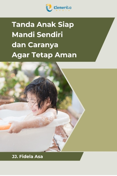 Tanda Anak Siap Mandi Sendiri dan Caranya Agar Tetap Aman
